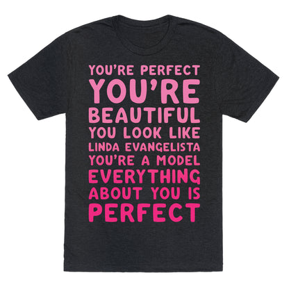 You're Beautiful You Look Like Linda Evangelista White Print Unisex Triblend Tee