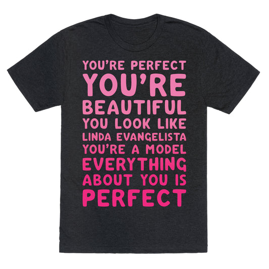 You're Beautiful You Look Like Linda Evangelista White Print Unisex Triblend Tee