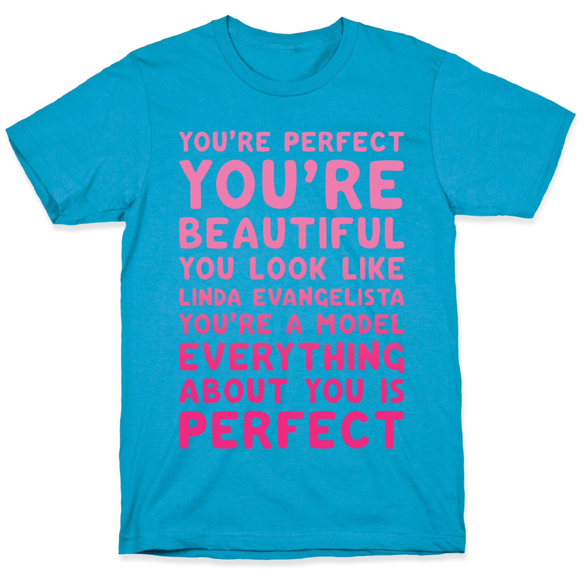 You're Beautiful You Look Like Linda Evangelista White Print Unisex Triblend Tee
