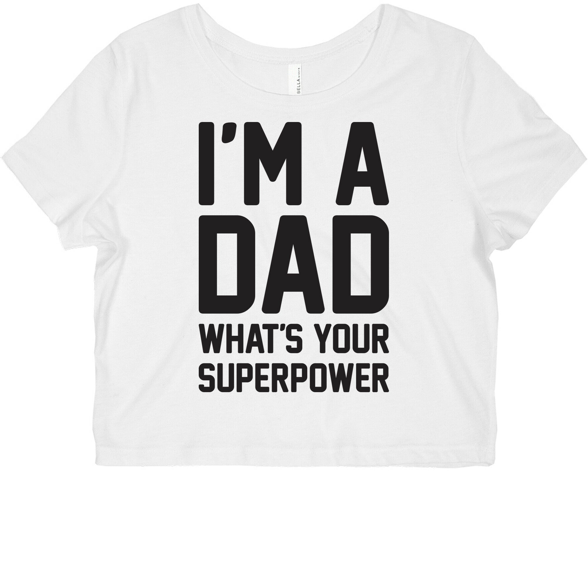 I'm A Dad What's Your Superpower Graphic Baby Tee