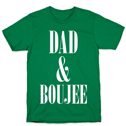 Dad and Boujee T-Shirt