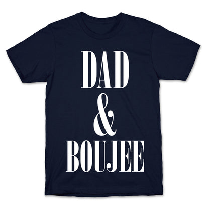 Dad and Boujee T-Shirt