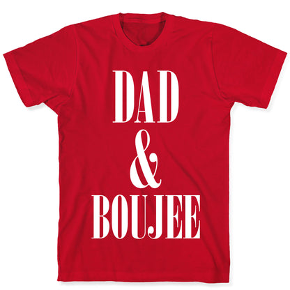 Dad and Boujee T-Shirt
