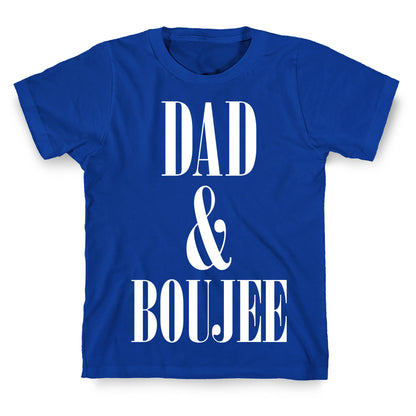 Dad and Boujee T-Shirt