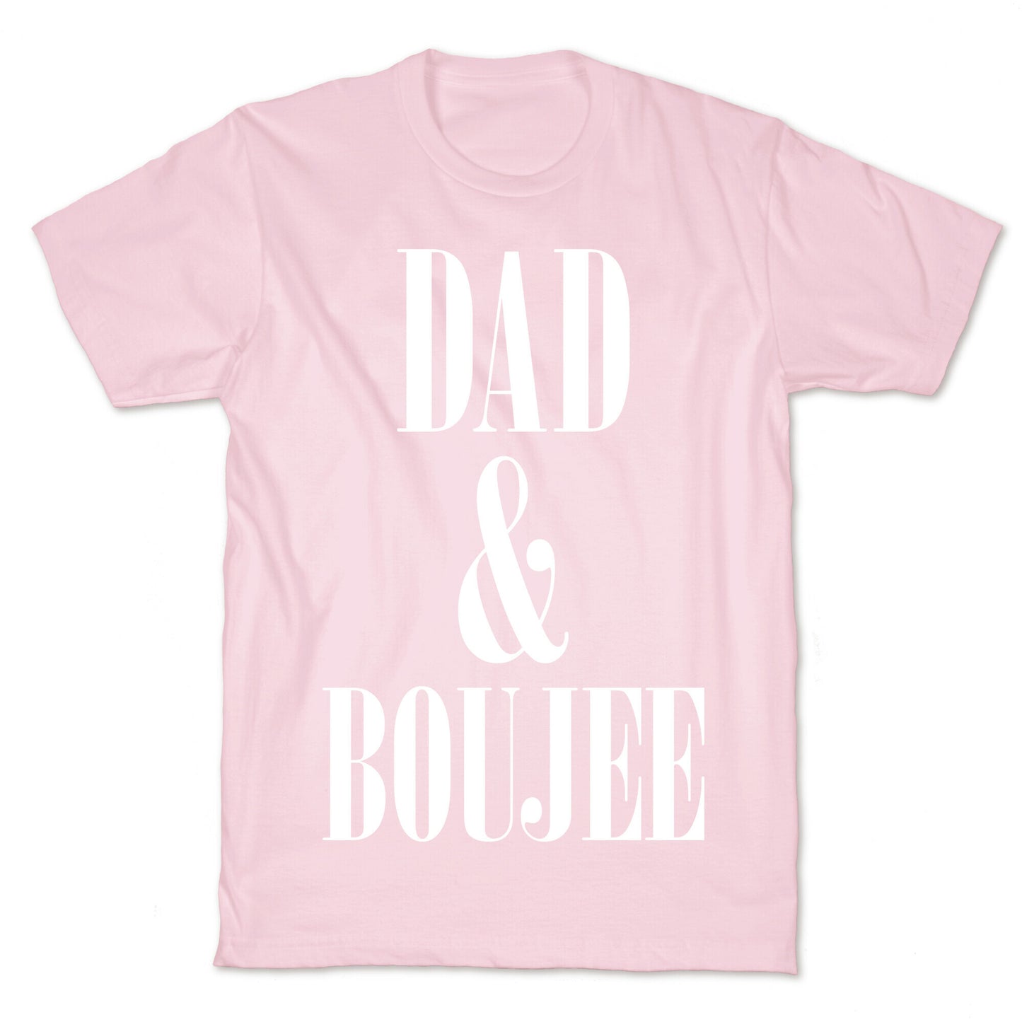 Dad and Boujee T-Shirt