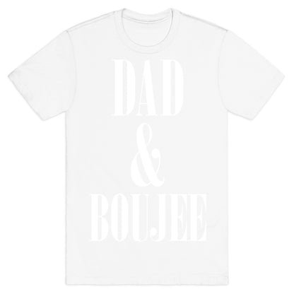 Dad and Boujee T-Shirt