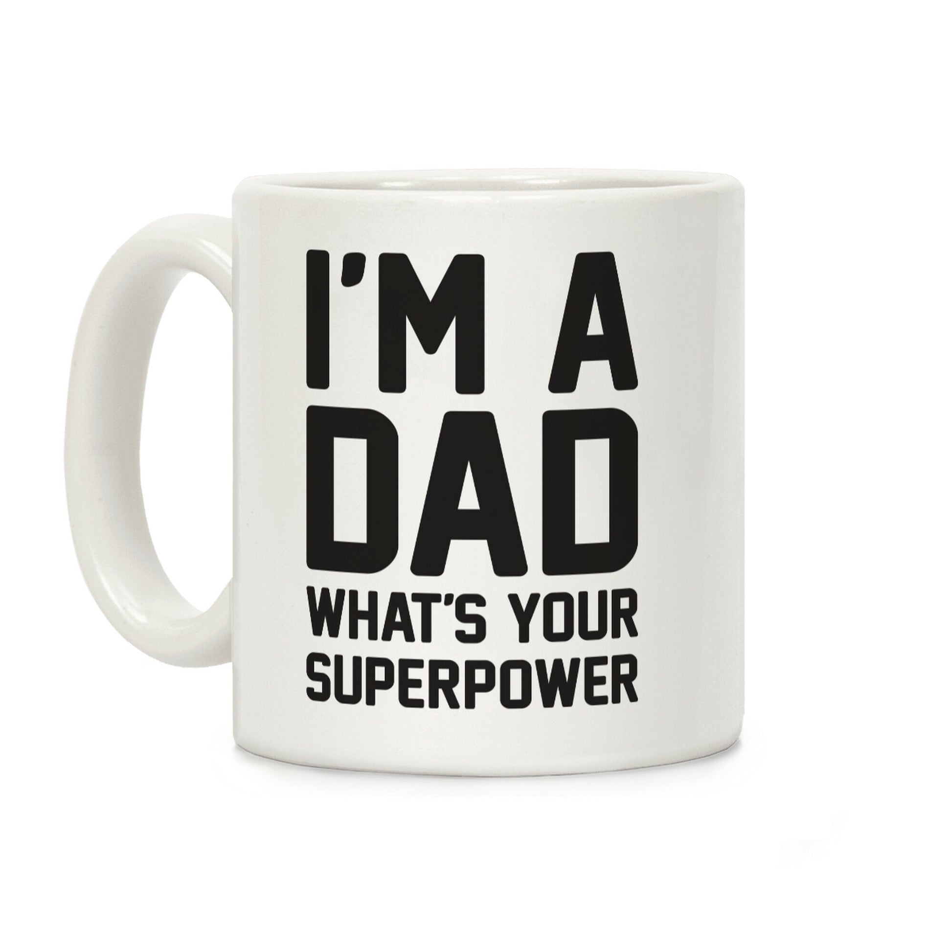 I'm A Dad What's Your Superpower Coffee Mug