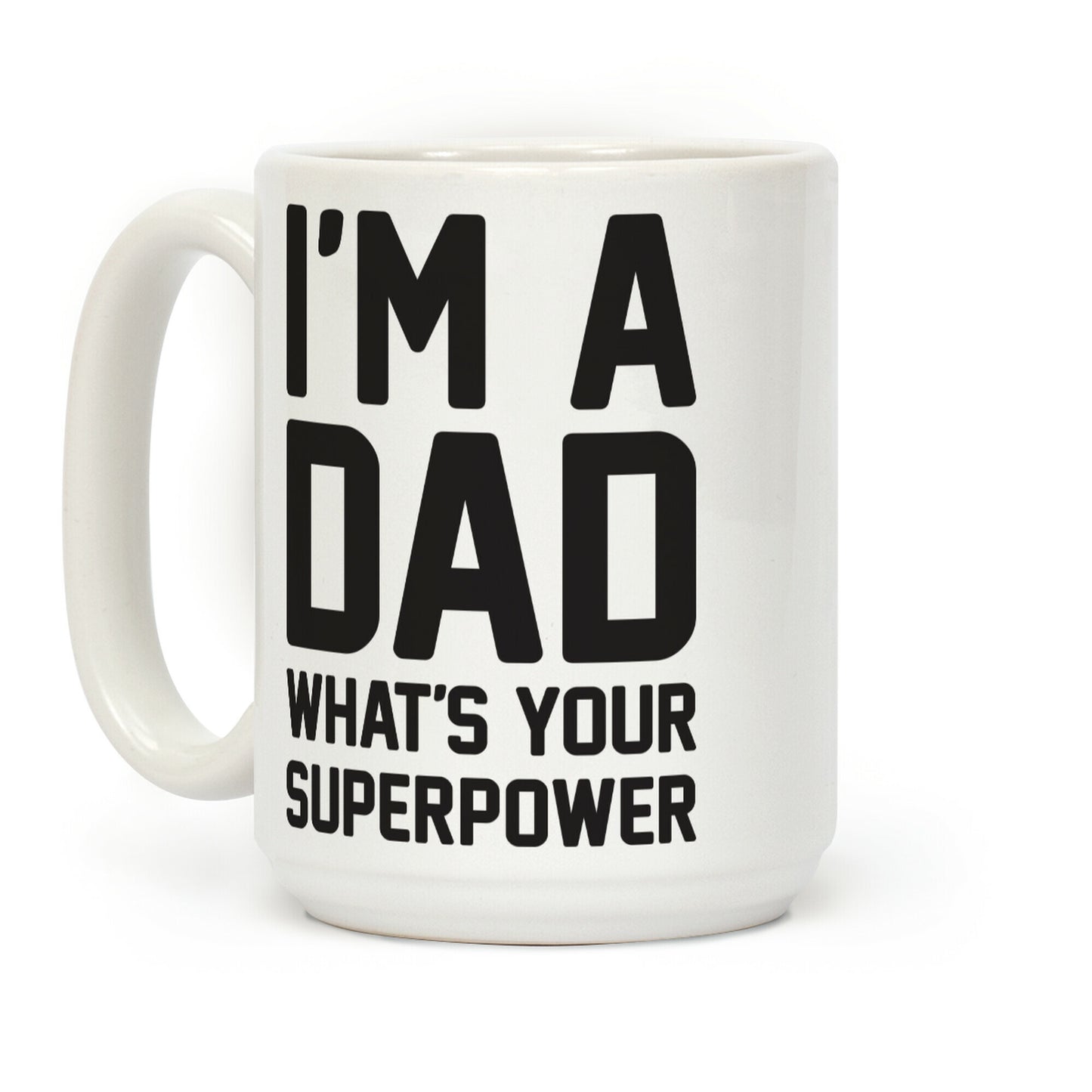 I'm A Dad What's Your Superpower Coffee Mug