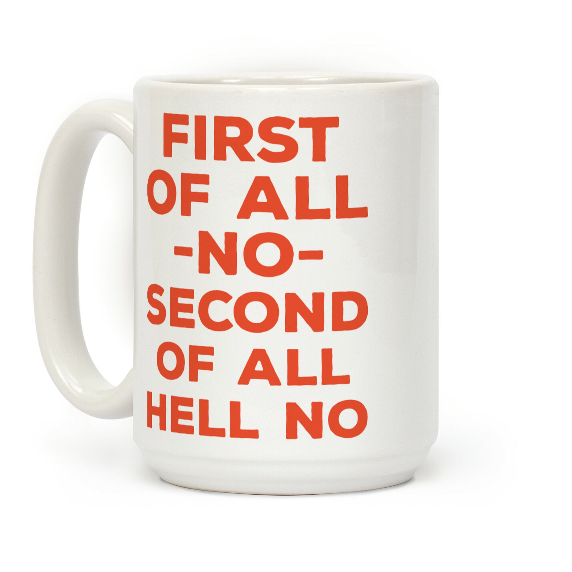 First of All No Coffee Mug