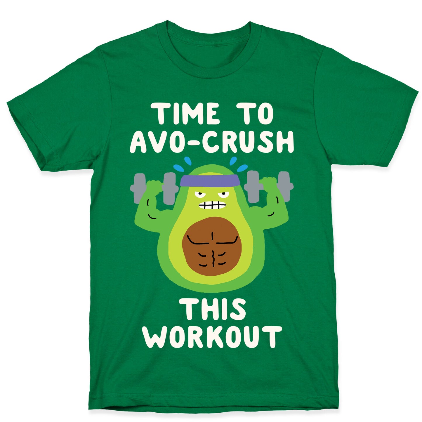 Time To Avo Crush This Workout T-Shirt