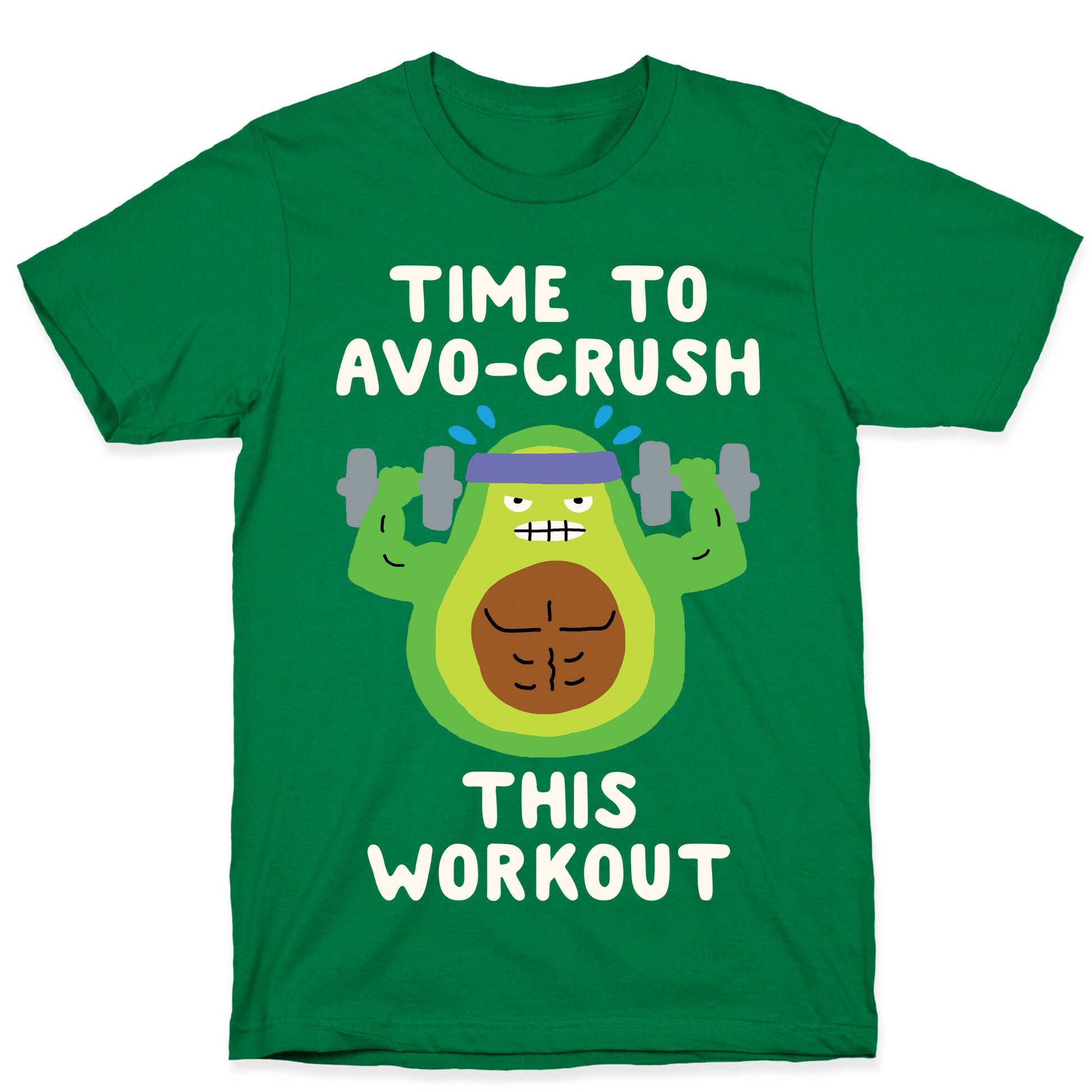Time To Avo Crush This Workout T-Shirt