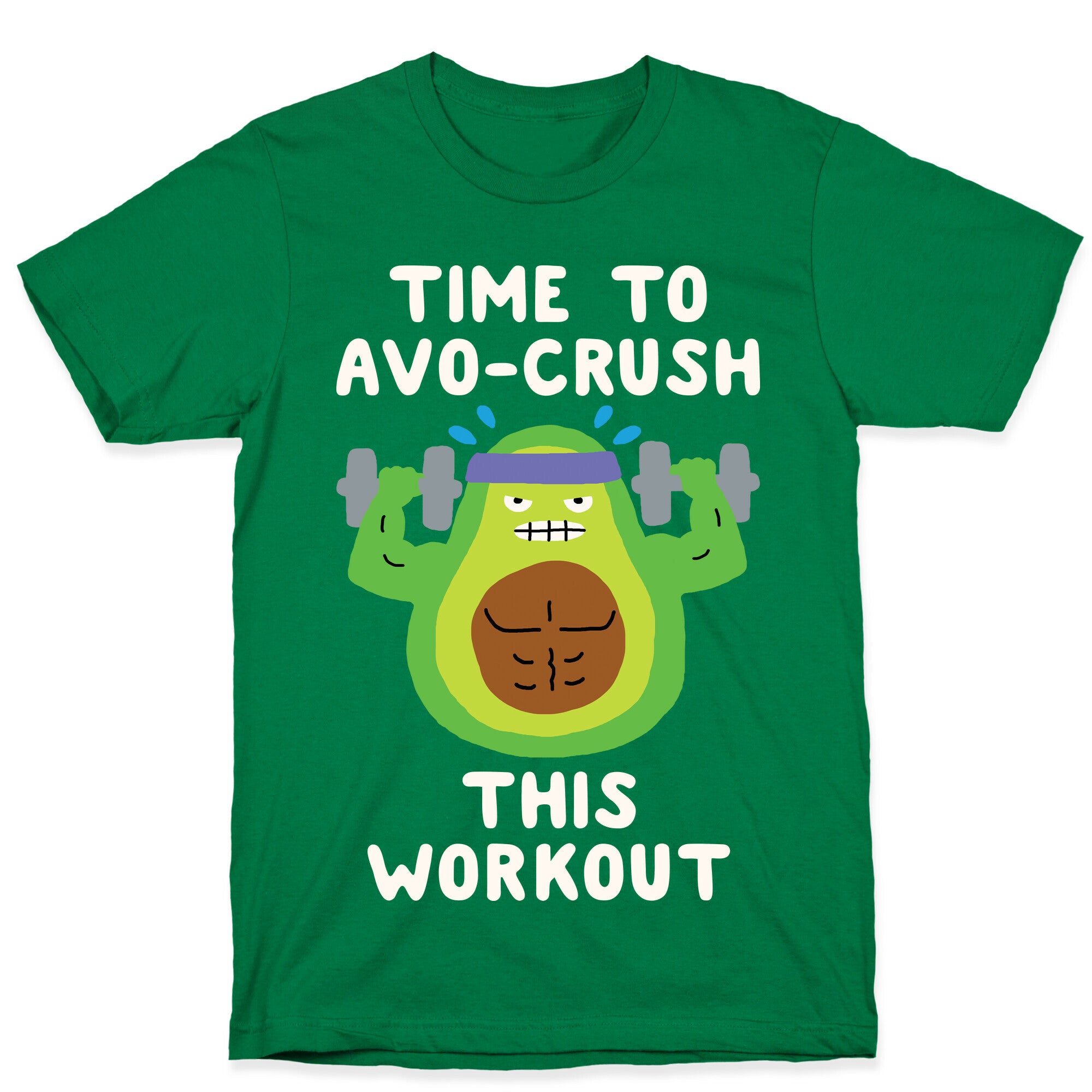 Time To Avo Crush This Workout T-Shirt