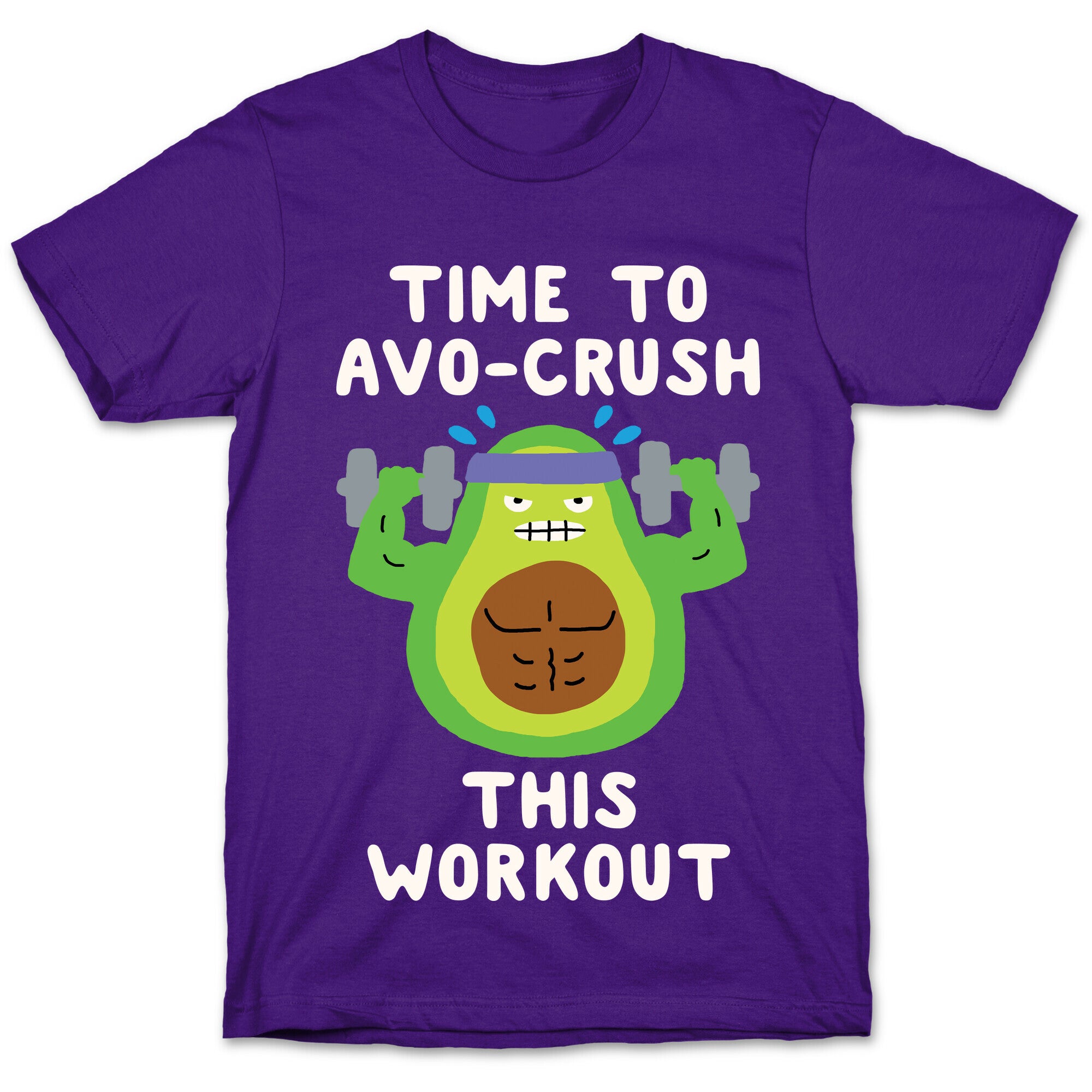 Time To Avo Crush This Workout T-Shirt