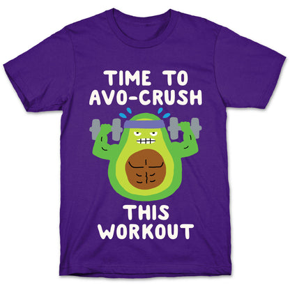 Time To Avo Crush This Workout T-Shirt
