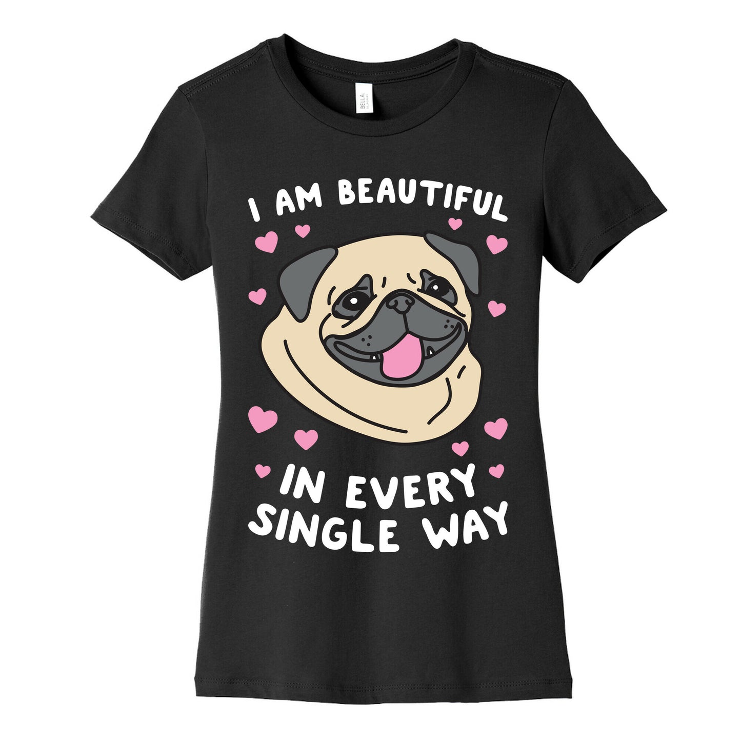 I Am Beautiful Pug Women's Cotton Tee