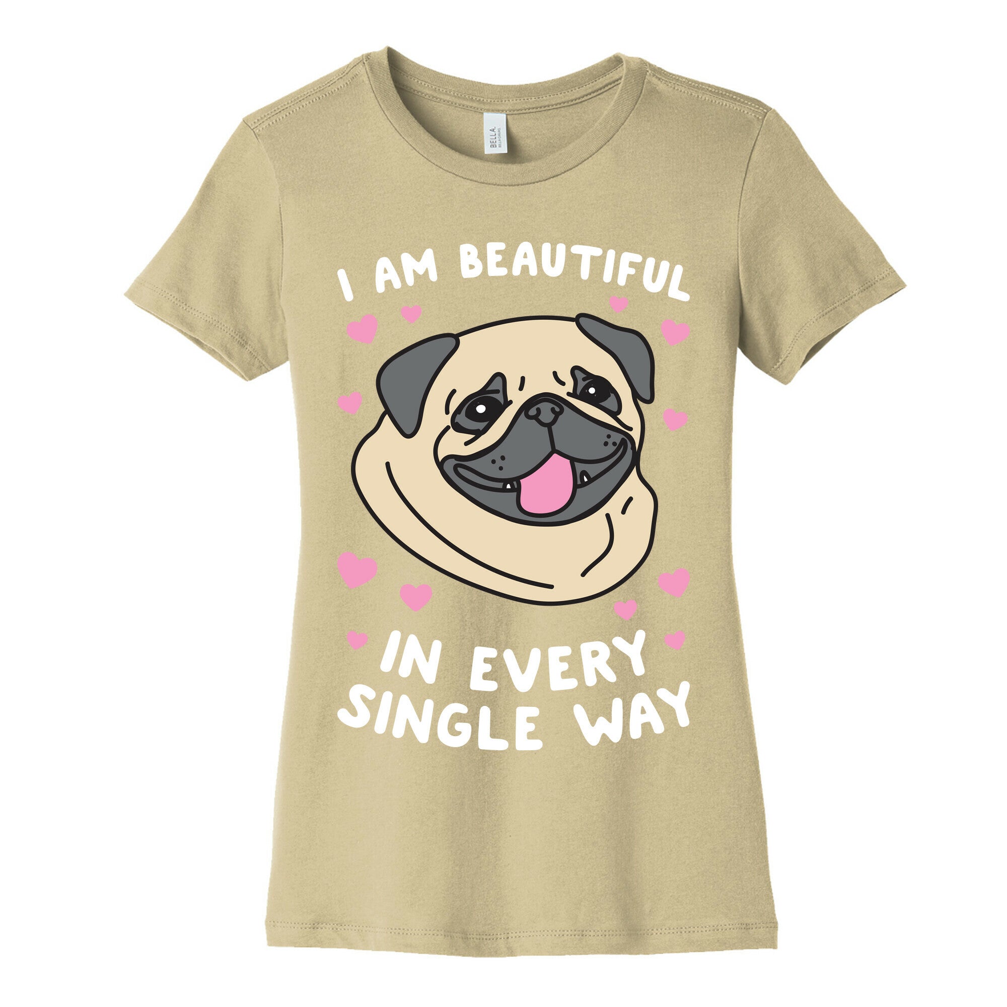 I Am Beautiful Pug Women's Cotton Tee