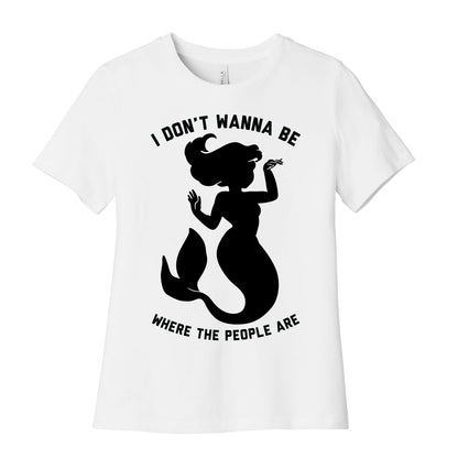 I Don't Wanna Be Where The People Are Women's Cotton Tee