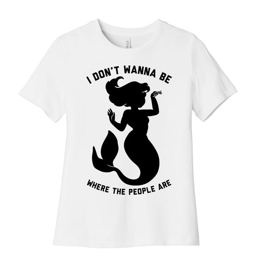 I Don't Wanna Be Where The People Are Women's Cotton Tee