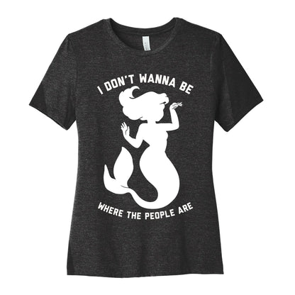 I Don't Wanna Be Where The People Are Women's Cotton Tee