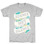 Science Not Silence T-Shirt
