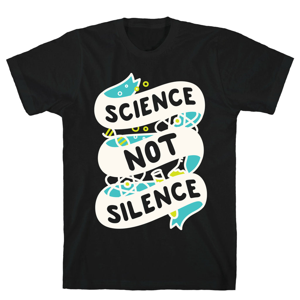Science Not Silence T-Shirt