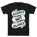 Science Not Silence T-Shirt