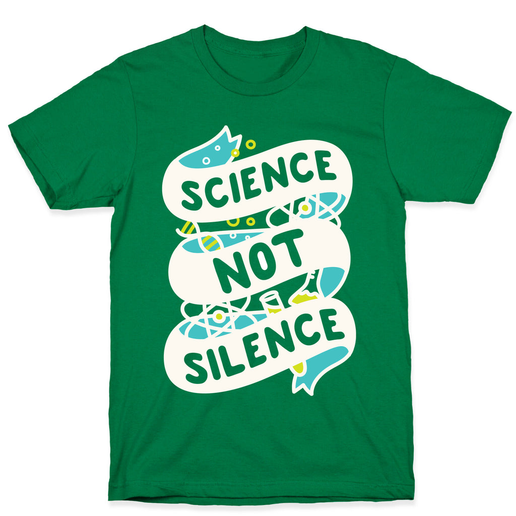 Science Not Silence T-Shirt
