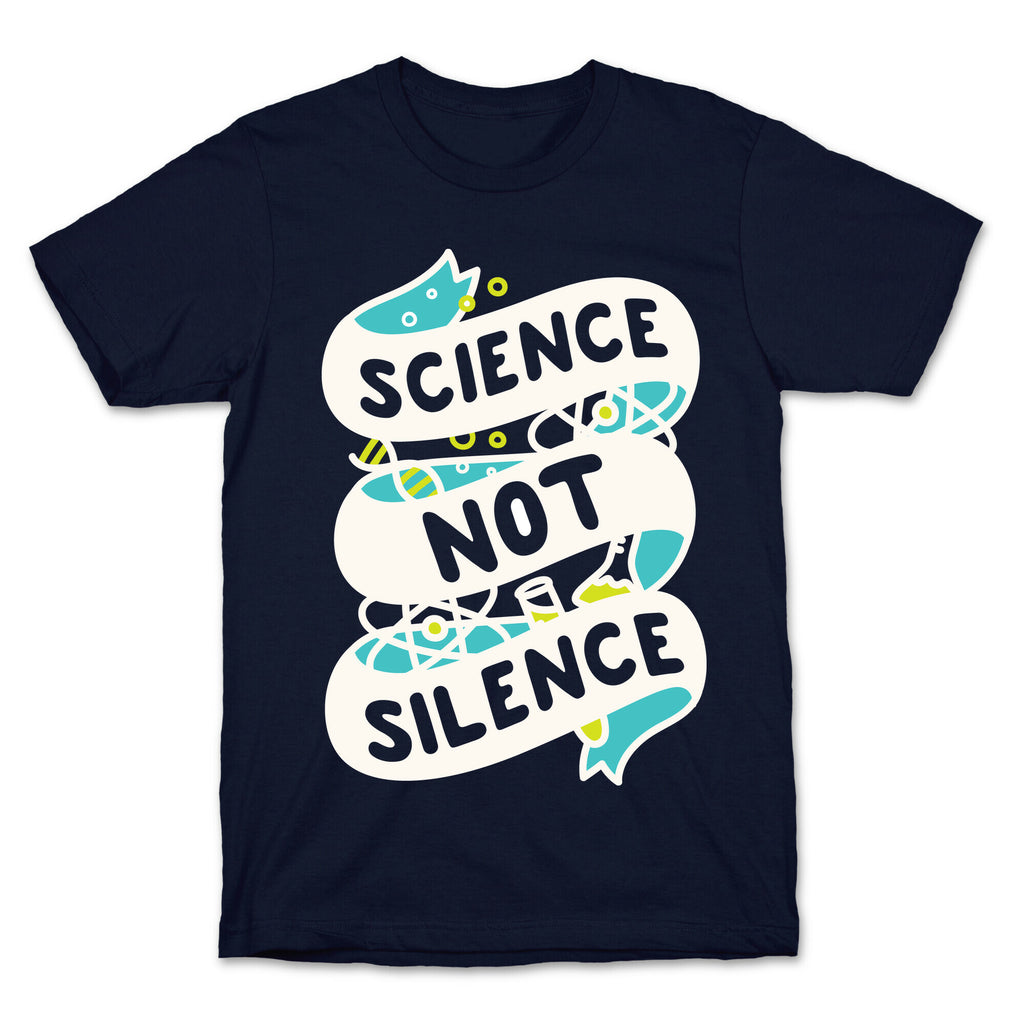Science Not Silence T-Shirt