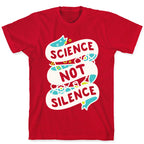 Science Not Silence T-Shirt