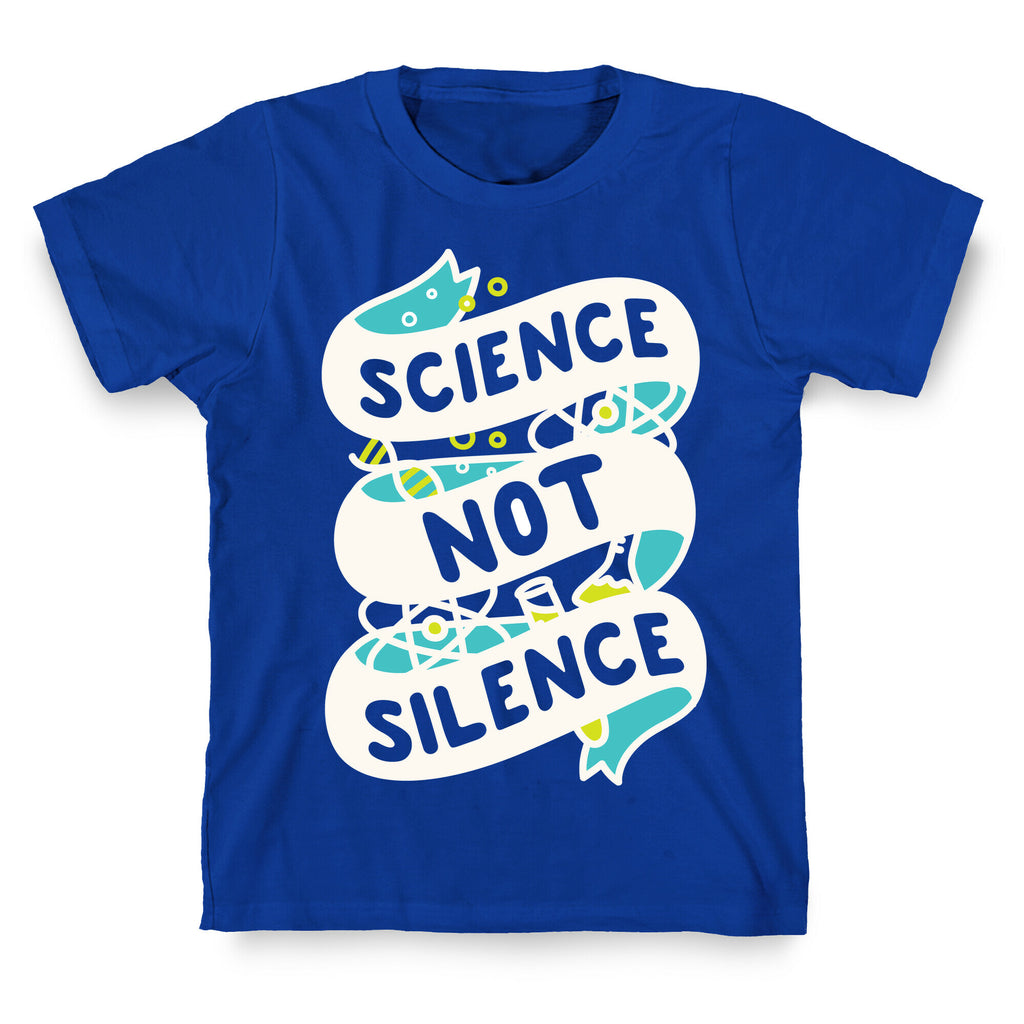 Science Not Silence T-Shirt