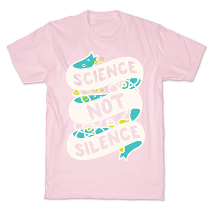 Science Not Silence T-Shirt