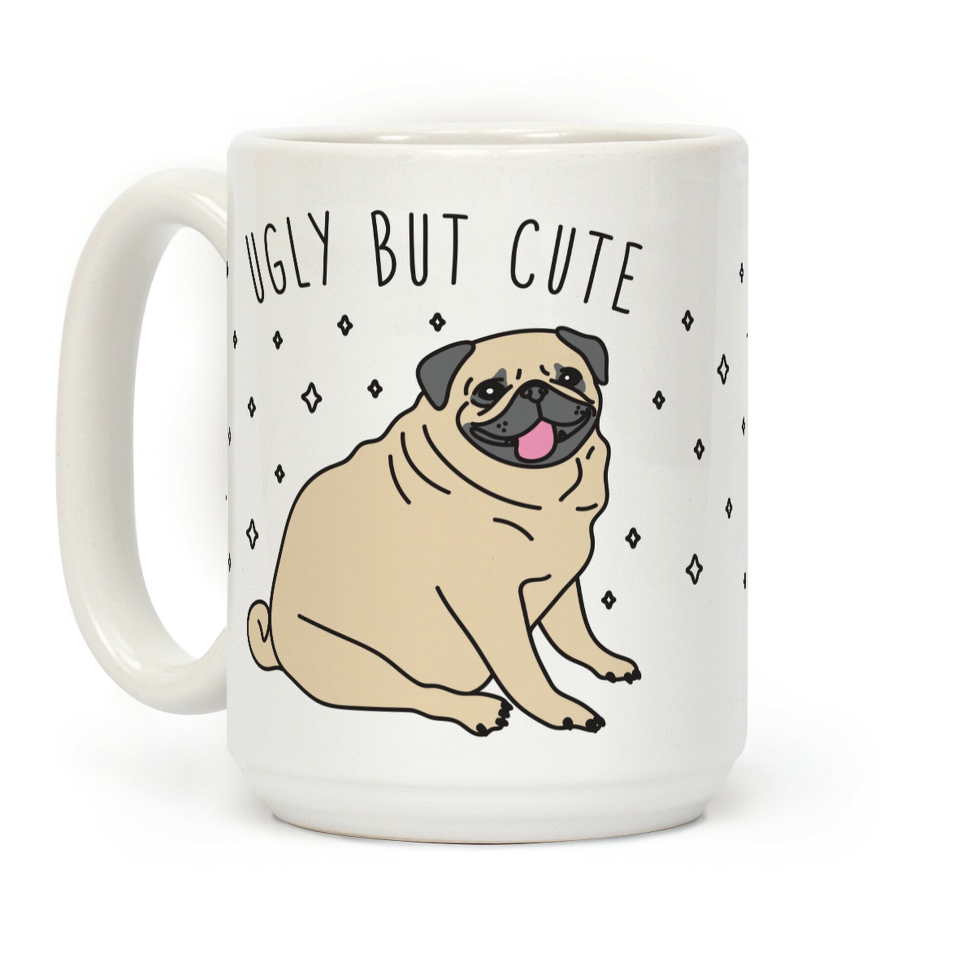 Ugly But Cute Pug Coffee Mug