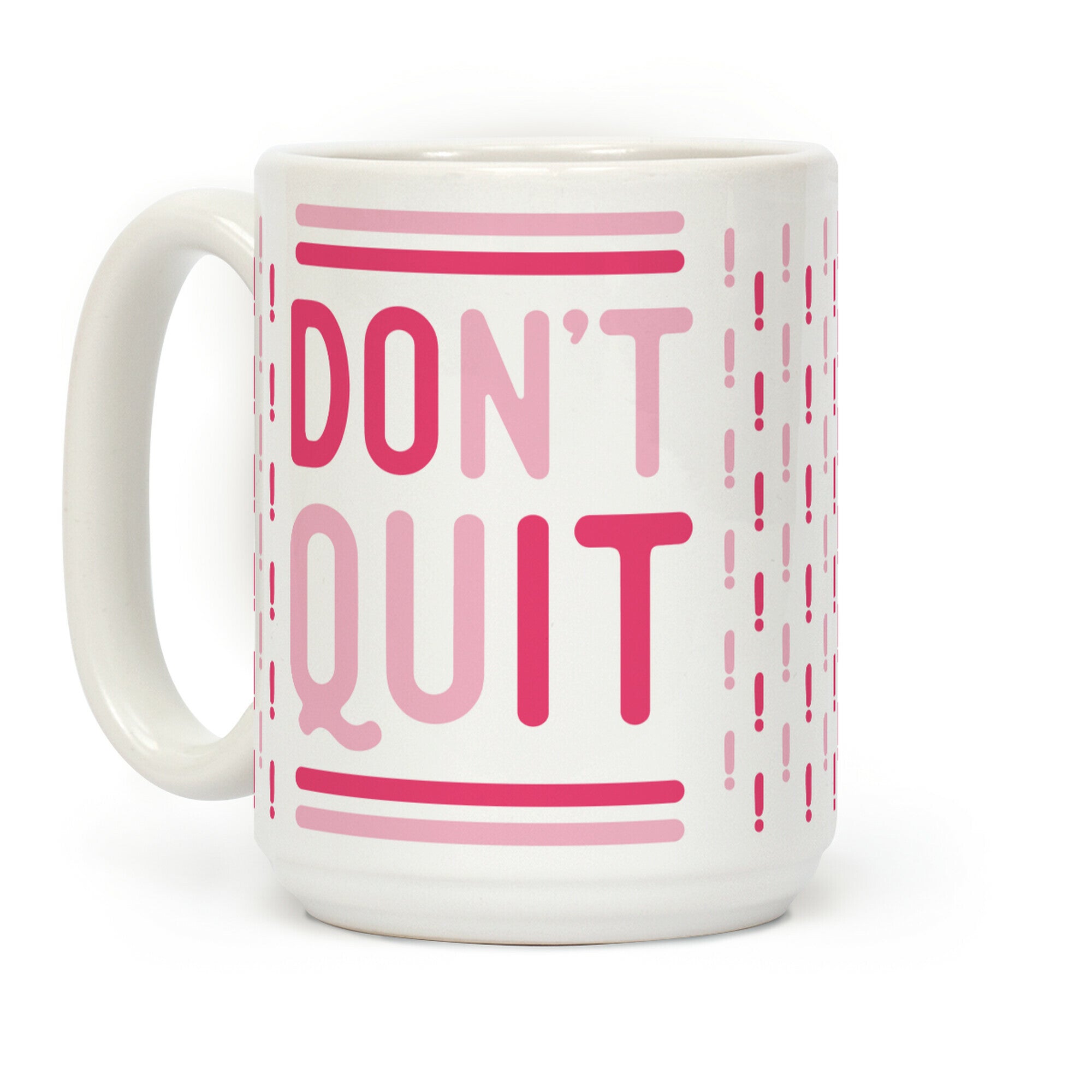 Don't Quit Coffee Mug