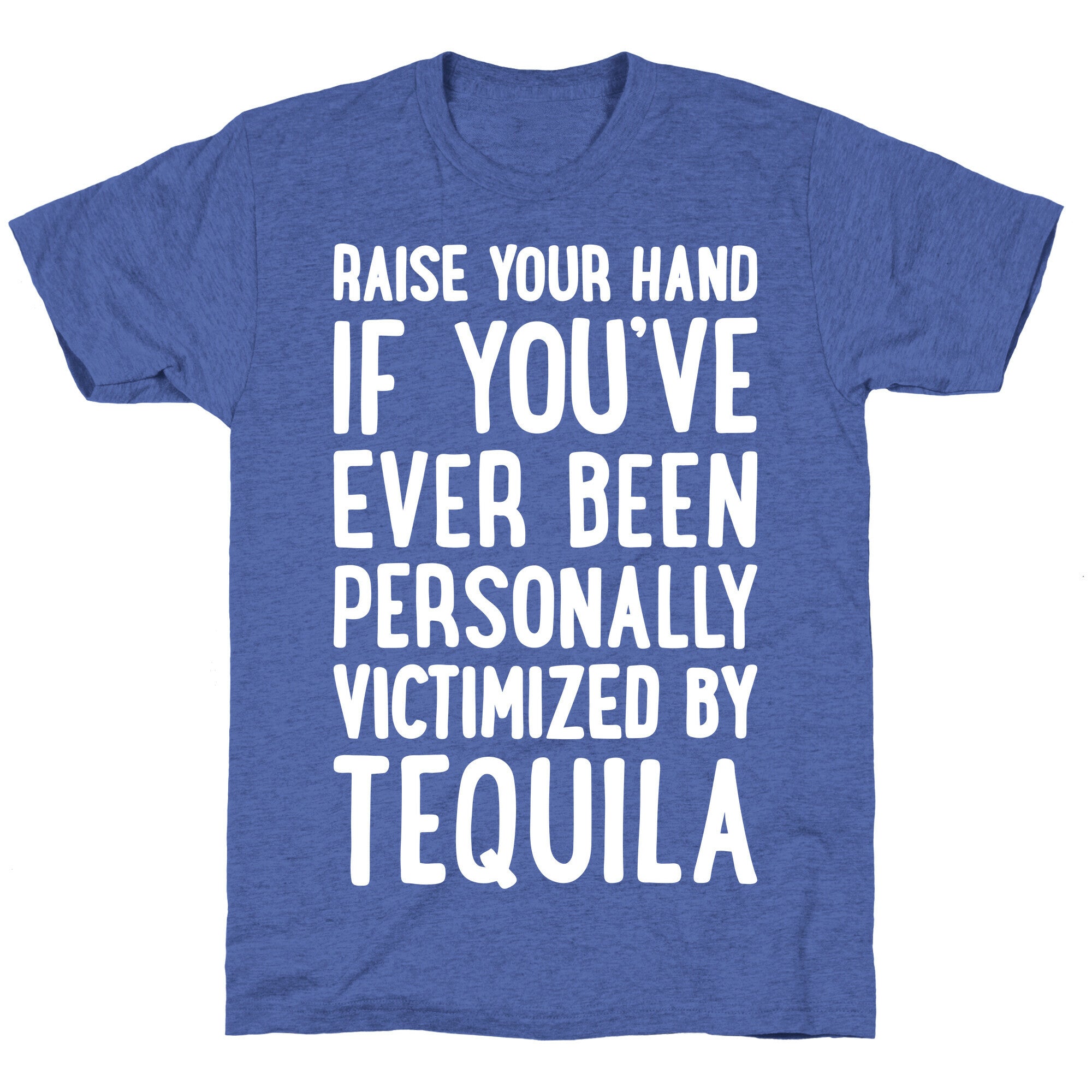 Personally Victimized By Tequila Unisex Triblend Tee