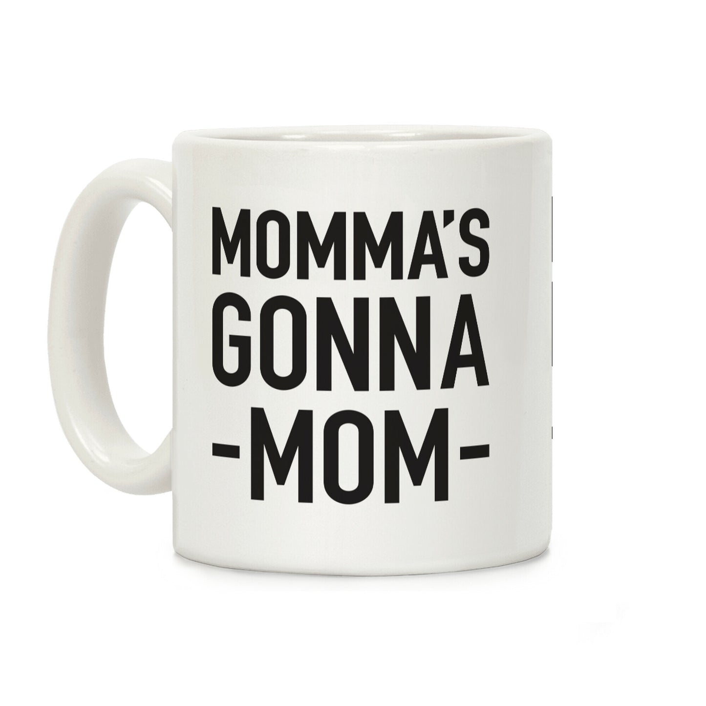 Momma's Gonna Mom Coffee Mug