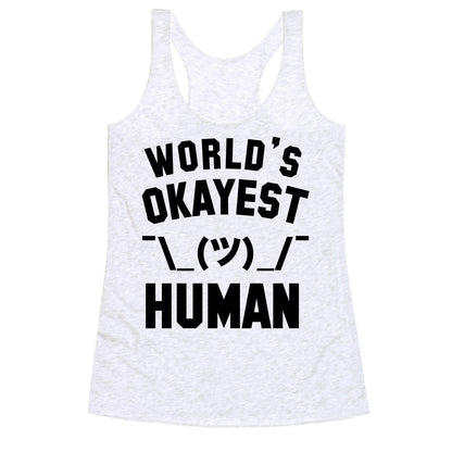 World's Okayest Human Racerback Tank