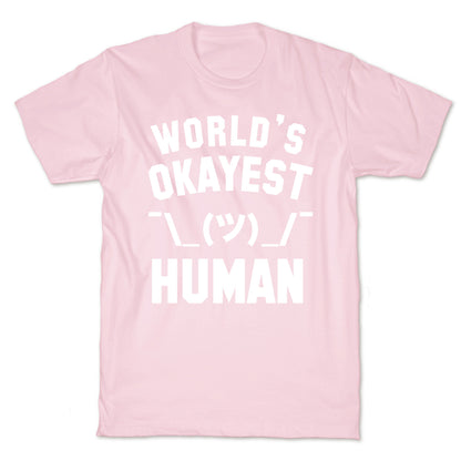 World's Okayest Human T-Shirt