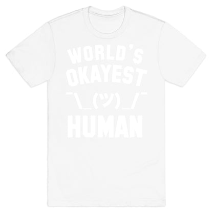 World's Okayest Human T-Shirt
