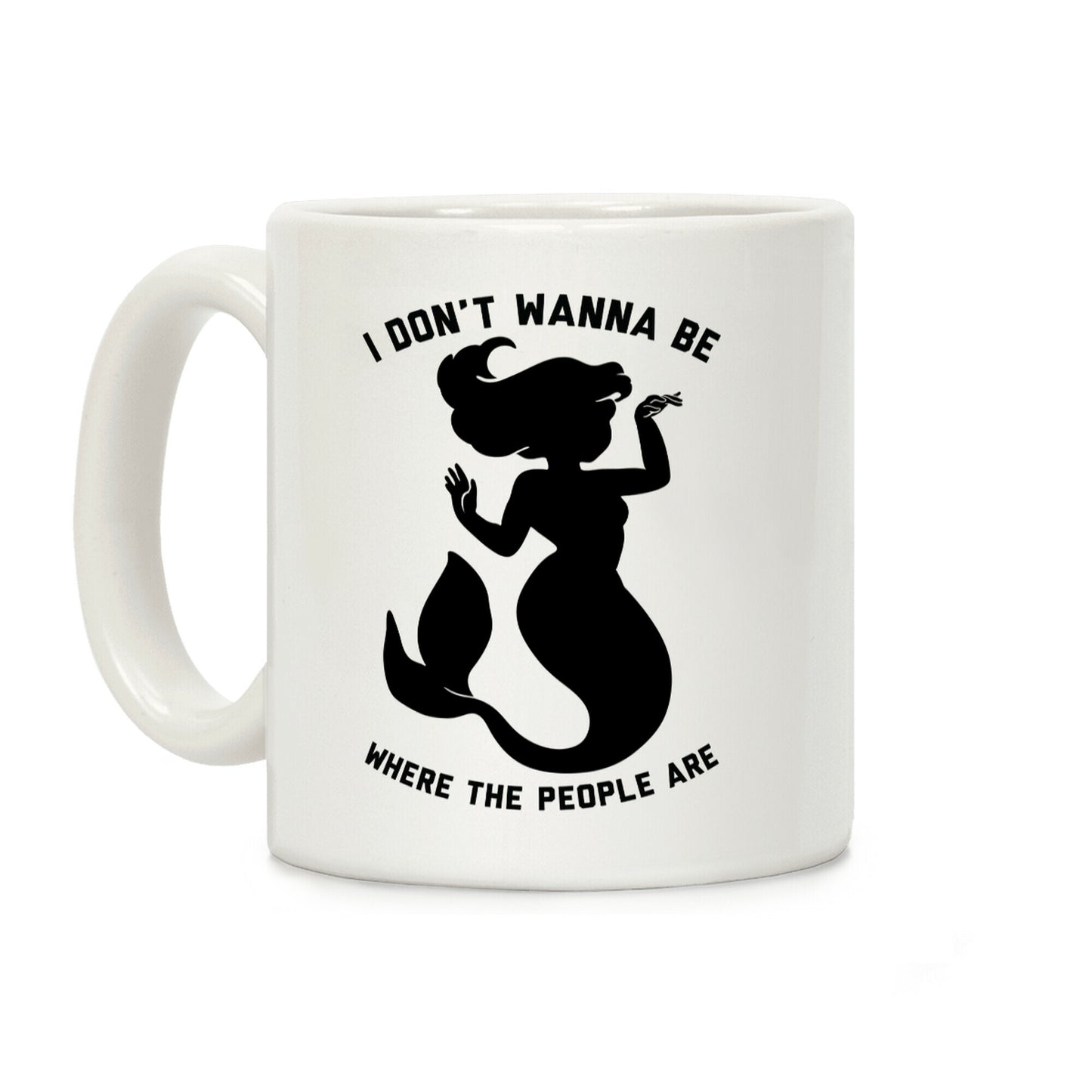 I Don't Wanna Be Where The People Are Coffee Mug