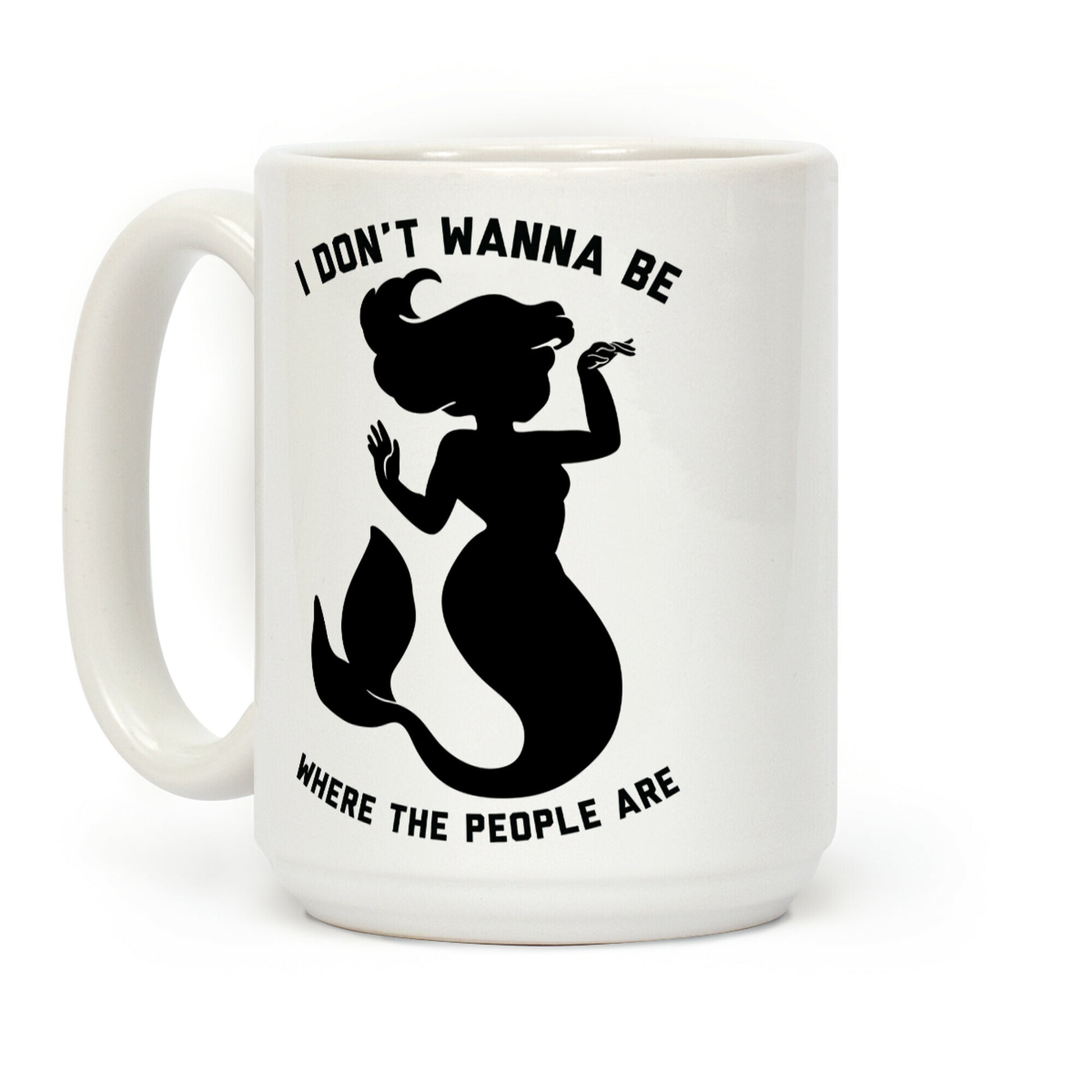I Don't Wanna Be Where The People Are Coffee Mug