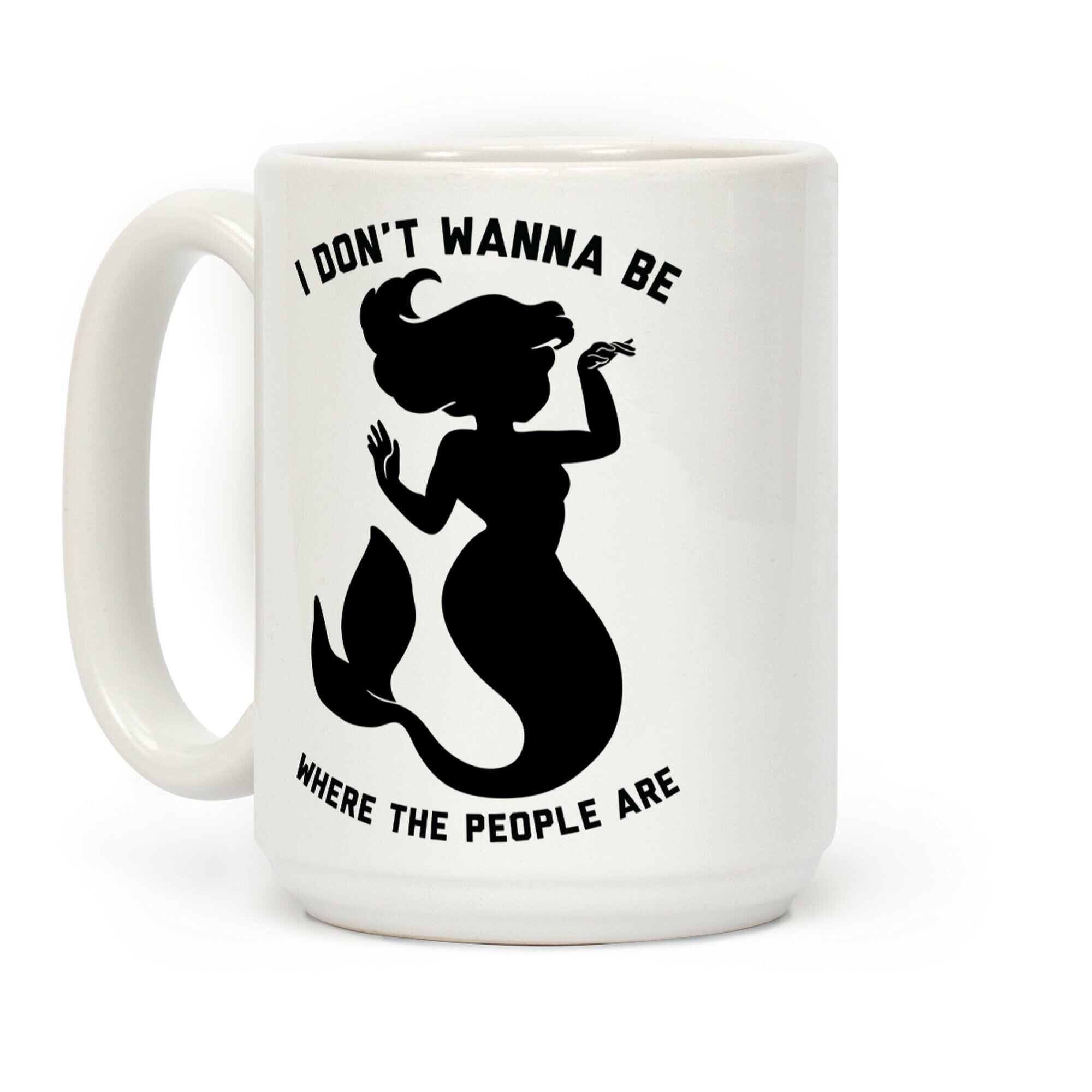 I Don't Wanna Be Where The People Are Coffee Mug
