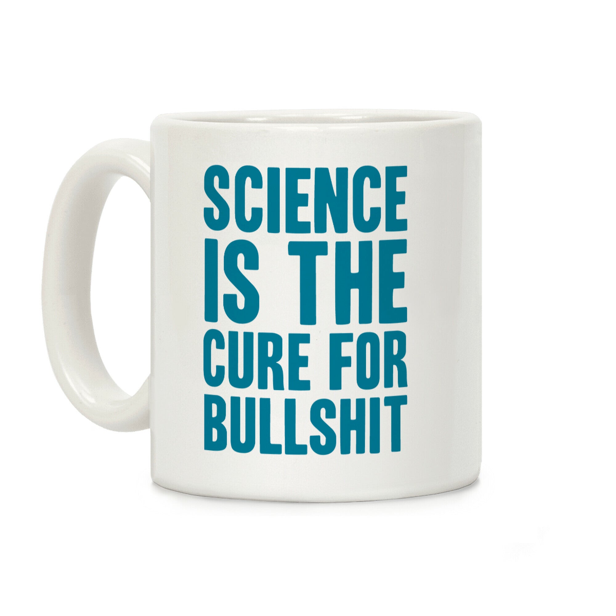 Science Is The Cure For Bullshit Coffee Mug
