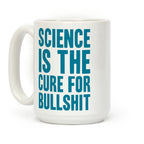 Science Is The Cure For Bullshit Coffee Mug