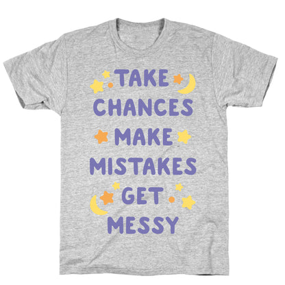 Take Chances Make Mistakes Get Messy White Print T-Shirt