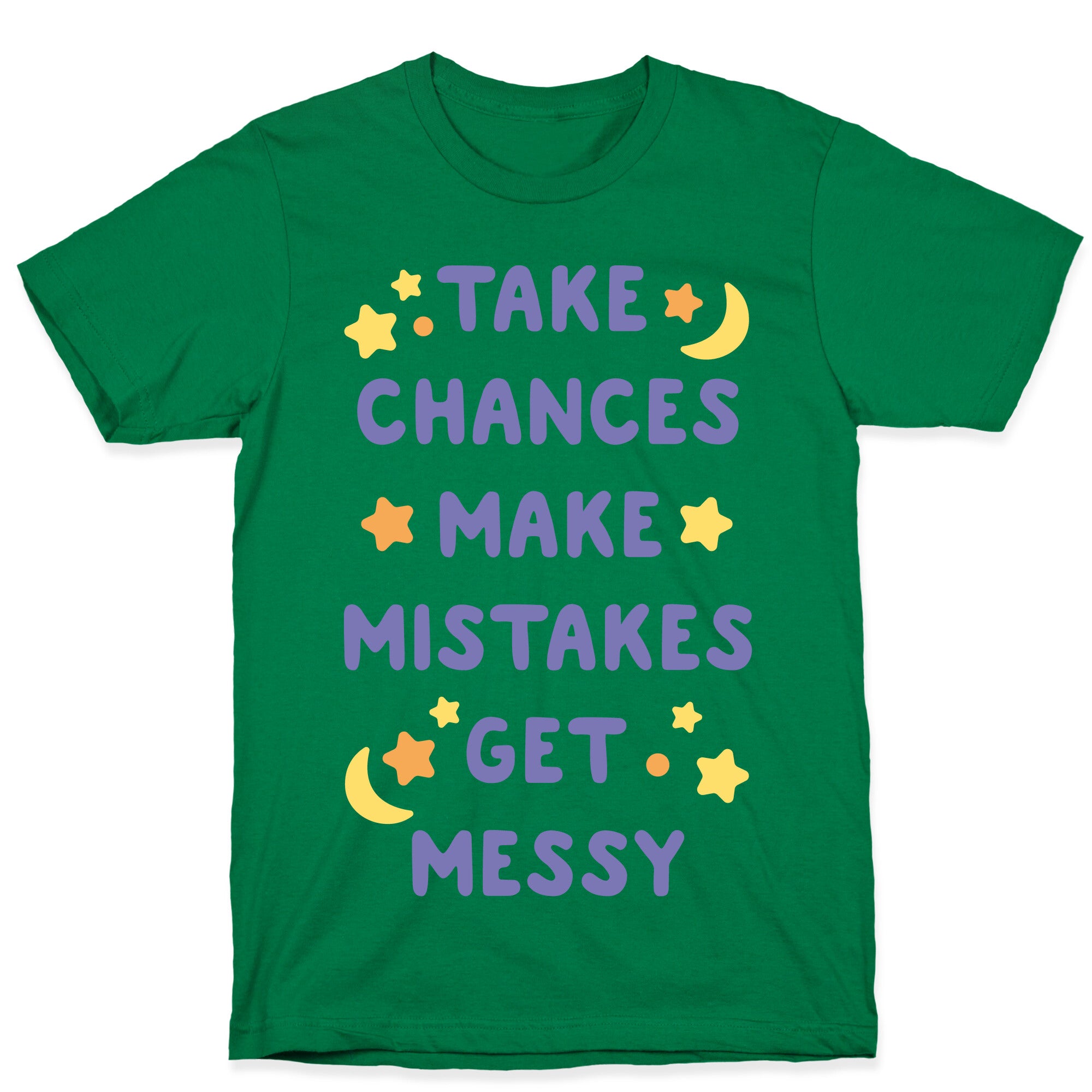 Take Chances Make Mistakes Get Messy White Print T-Shirt