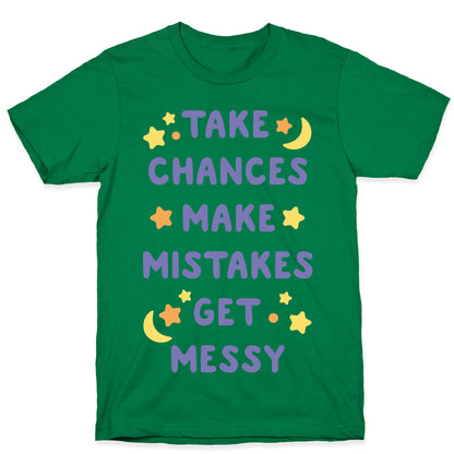 Take Chances Make Mistakes Get Messy White Print T-Shirt
