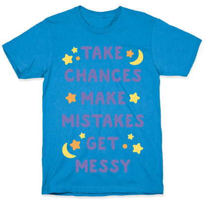 Take Chances Make Mistakes Get Messy White Print T-Shirt