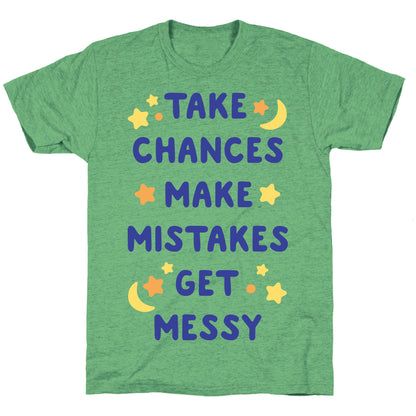 Take Chances Make Mistakes Get Messy Unisex Triblend Tee