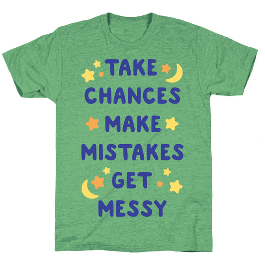 Take Chances Make Mistakes Get Messy Unisex Triblend Tee