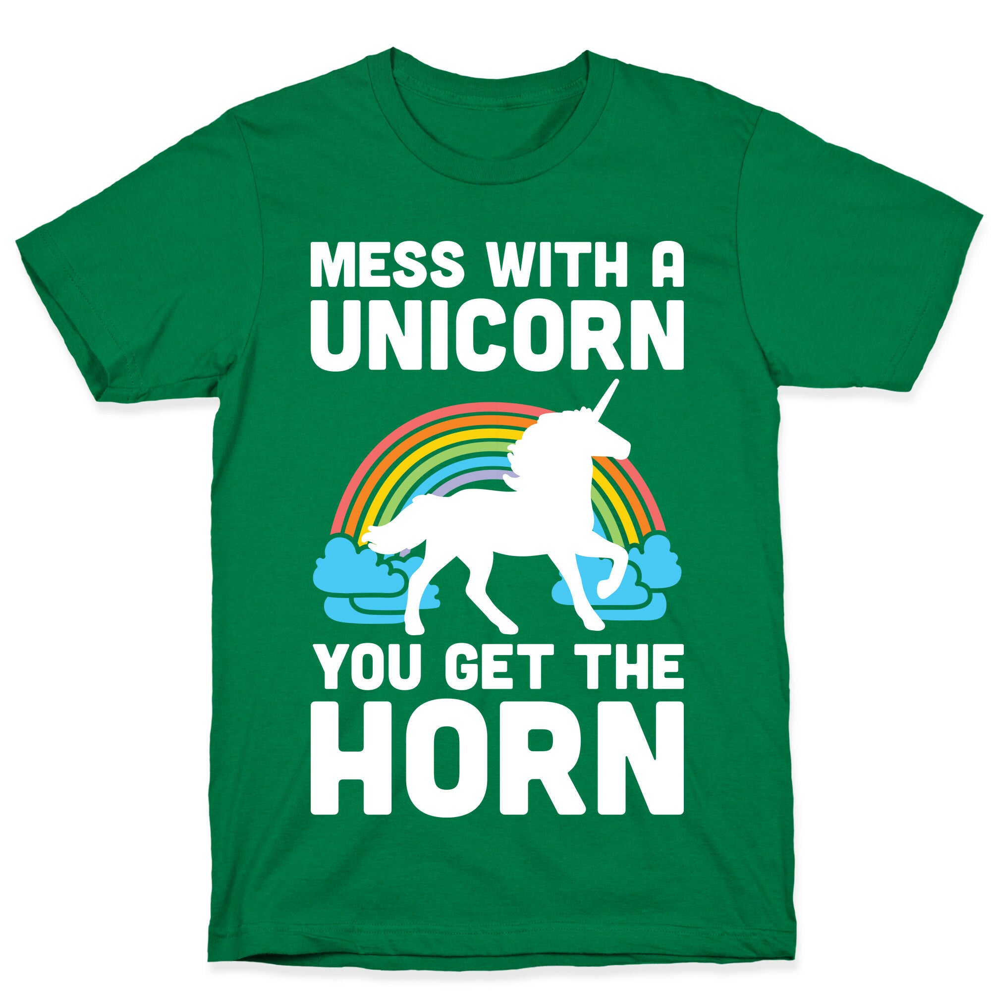 Mess With The Unicorn Get The Horn T-Shirt